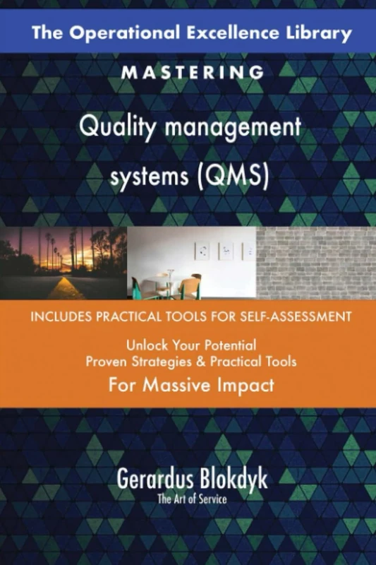 The Operational Excellence Library; Mastering Quality management systems (QMS)