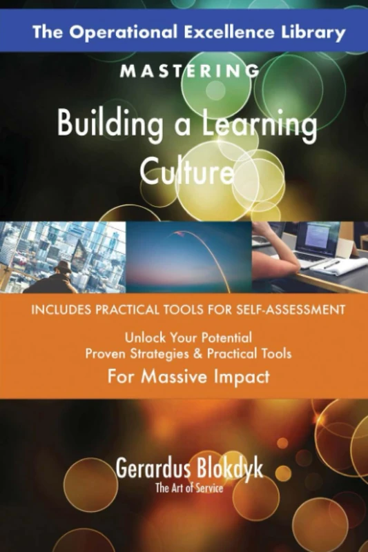 The Operational Excellence Library; Mastering Building a Learning Culture