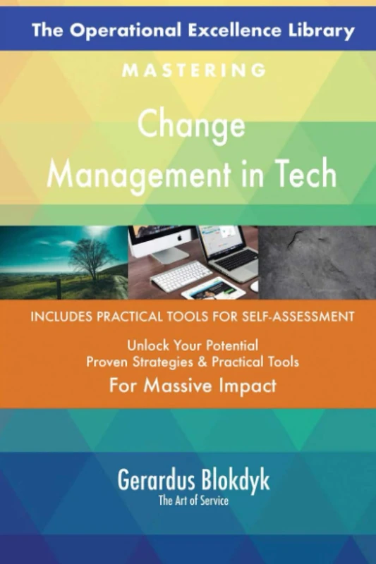 The Operational Excellence Library; Mastering Change Management in Tech
