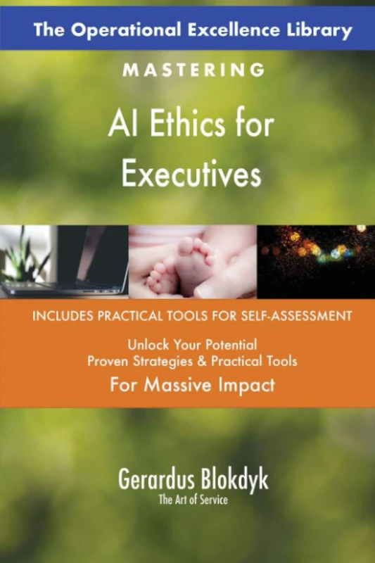 The Operational Excellence Library; Mastering AI Ethics for Executives