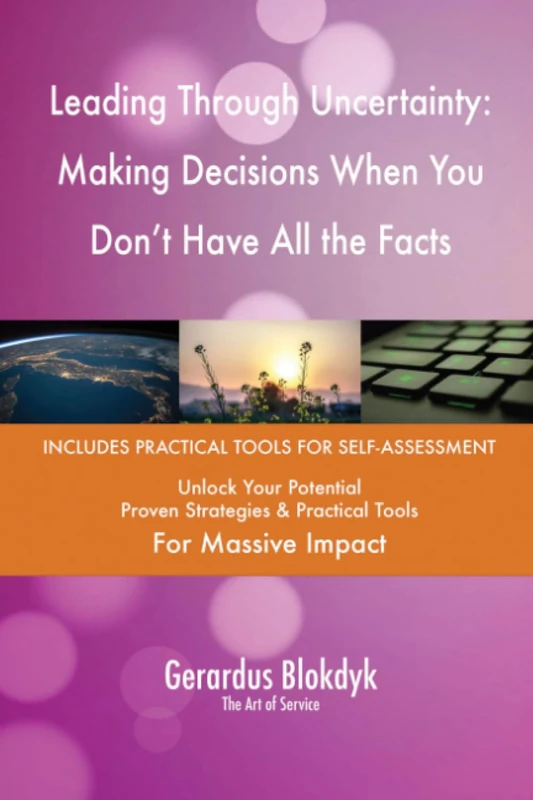 Leading Through Uncertainty: Making Decisions When You Don't Have All the Facts