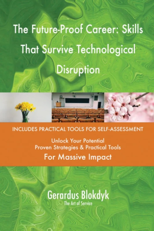 The Future-Proof Career: Skills That Survive Technological Disruption