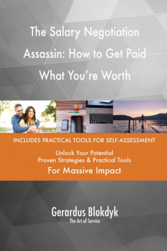 The Salary Negotiation Assassin: How to Get Paid What You're Worth