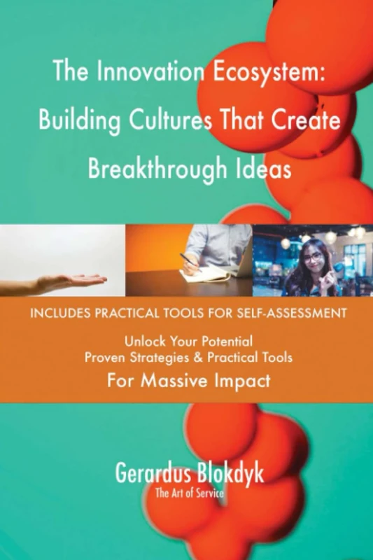 The Innovation Ecosystem: Building Cultures That Create Breakthrough Ideas
