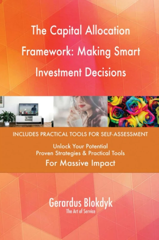 The Capital Allocation Framework: Making Smart Investment Decisions