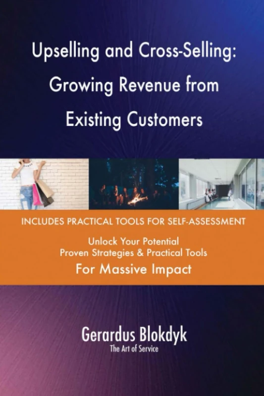 Upselling and Cross-Selling: Growing Revenue from Existing Customers