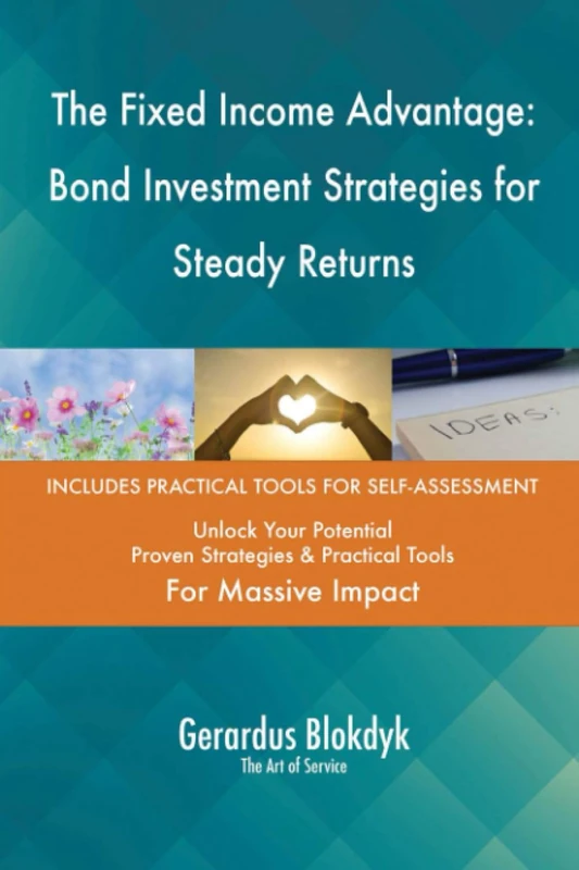 The Fixed Income Advantage: Bond Investment Strategies for Steady Returns
