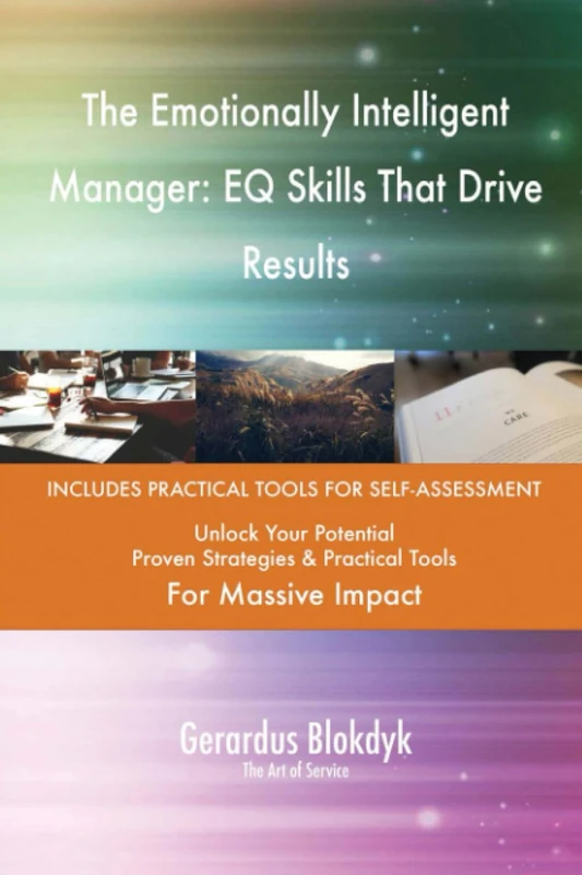 The Emotionally Intelligent Manager: EQ Skills That Drive Results