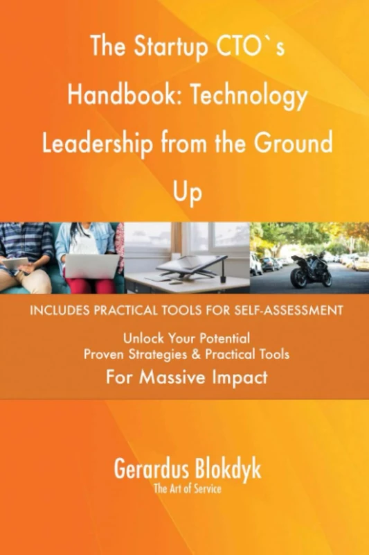 The Startup CTO`s Handbook: Technology Leadership from the Ground Up