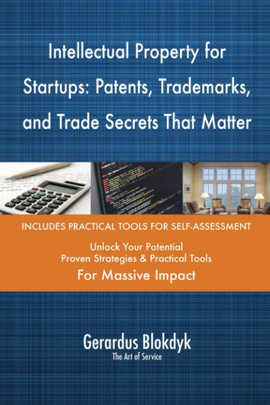 Intellectual Property for Startups: Patents, Trademarks, and Trade Secrets That Matter