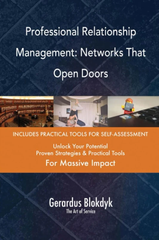 Professional Relationship Management: Networks That Open Doors