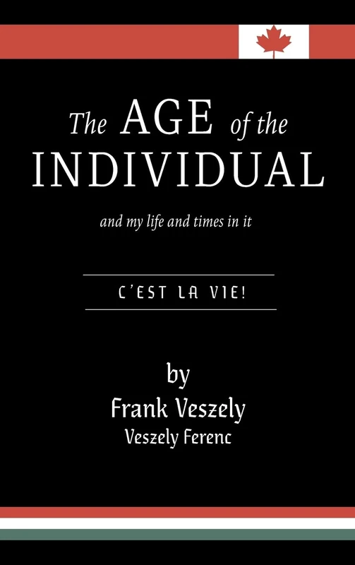 The Age of the Individual and my Life and Times in It: C'est la Vie!