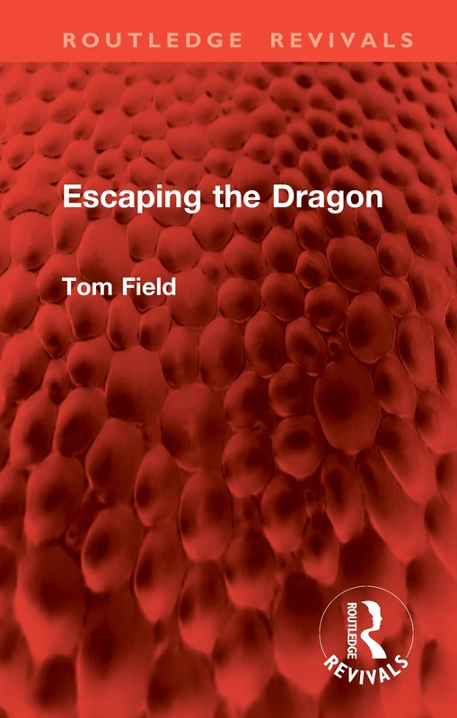 Escaping the Dragon (Routledge Revivals) - Image 1