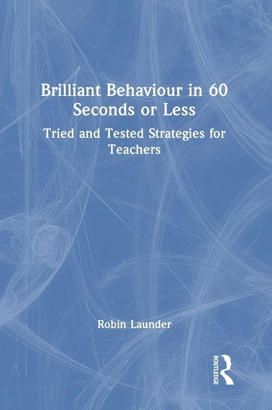 Routledge - Brilliant Behaviour in 60 Seconds or Less