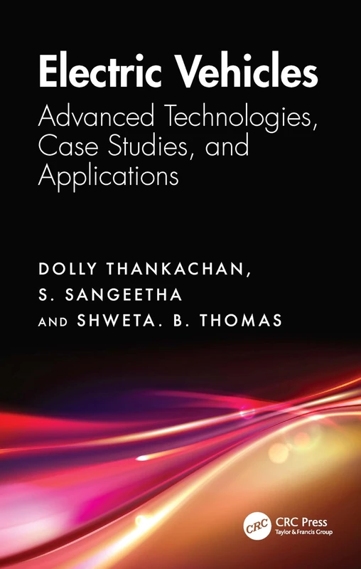 Electric Vehicles: Advanced Technologies, Case Studies, and Applications