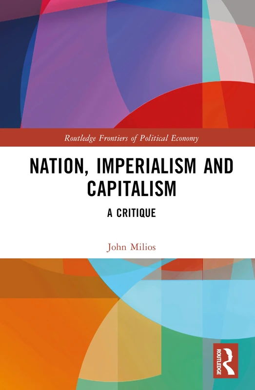 Nation, Imperialism, and Capitalism: A Critique (Routledge Frontiers of Political Economy)