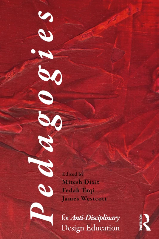 Routledge - Pedagogies for Anti-Disciplinary Design Education