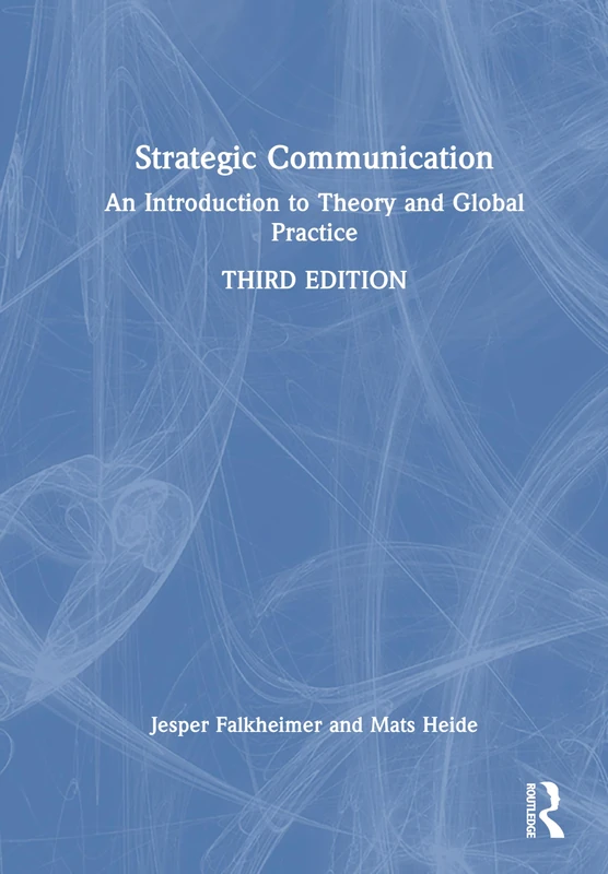 Routledge Strategic Communication: Theory and Global Practice