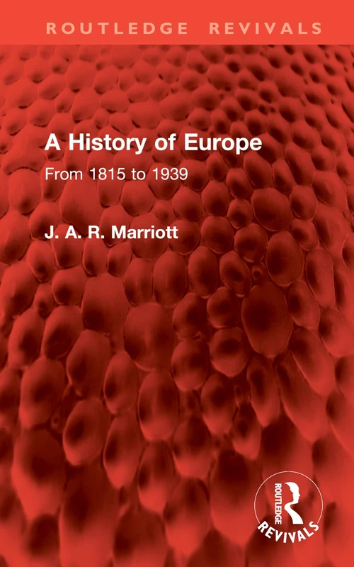 A History of Europe: From 1815 to 1939 (Routledge Revivals)