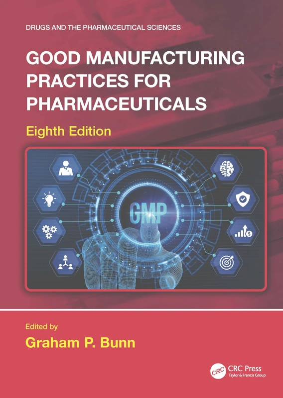 Good Manufacturing Practices for Pharmaceuticals (Drugs and the Pharmaceutical Sciences)