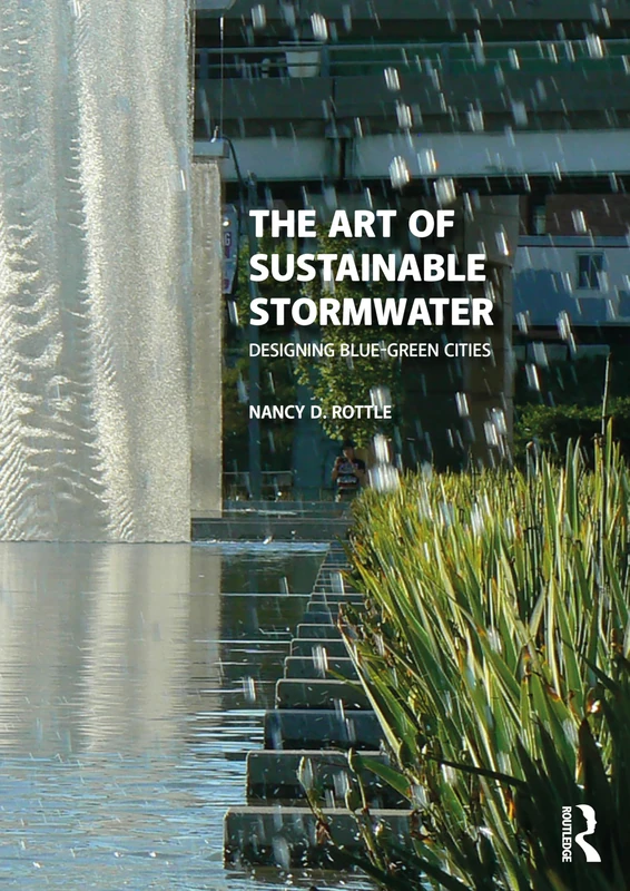 The Art of Sustainable Stormwater: Designing Blue-Green Cities