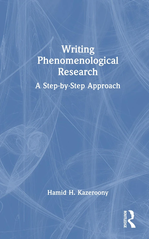 Routledge Writing Phenomenological Research Step-by-Step Book