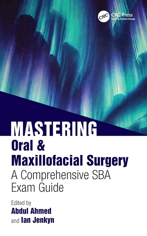 Mastering Oral & Maxillofacial Surgery: A Comprehensive SBA Exam Guide