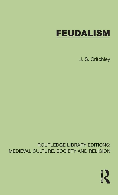 Feudalism (Routledge Library Editions: Medieval Culture, Society, & Religion)