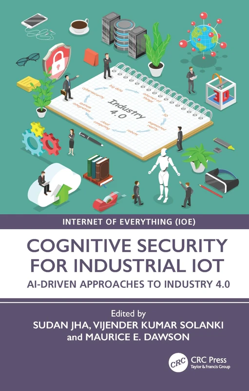 Cognitive Security for Industrial IoT: AI-Driven Approaches to Industry 4.0 (Internet of Everything IoE)
