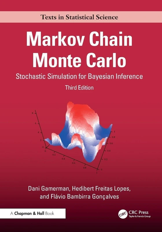 Markov Chain Monte Carlo: Stochastic Simulation for Bayesian Inference (Chapman & Hall/CRC Texts in Statistical Science)