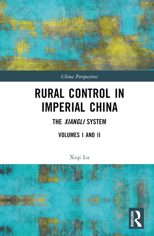 Rural Control in Imperial China: The Xiangli System (China Perspectives) - Image 1