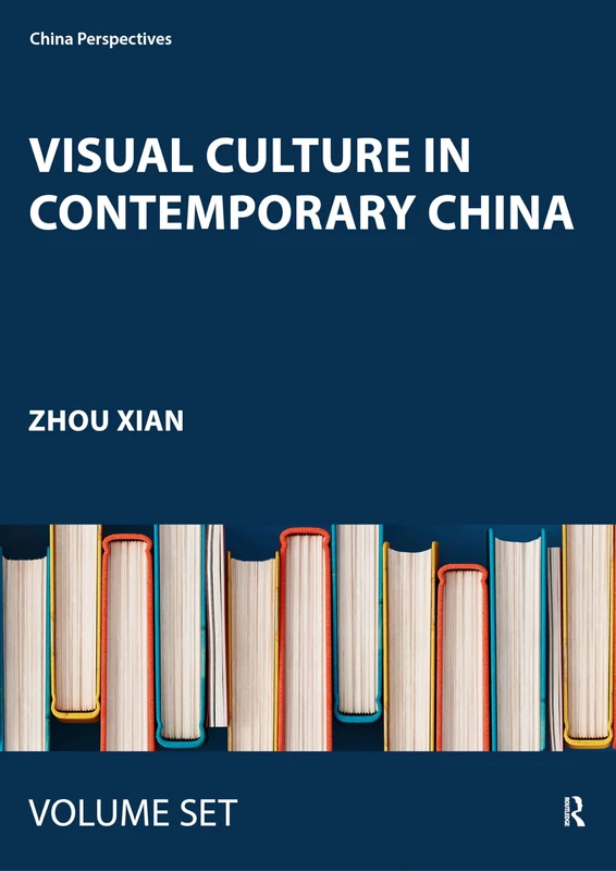 Visual Culture in Contemporary China (China Perspectives)