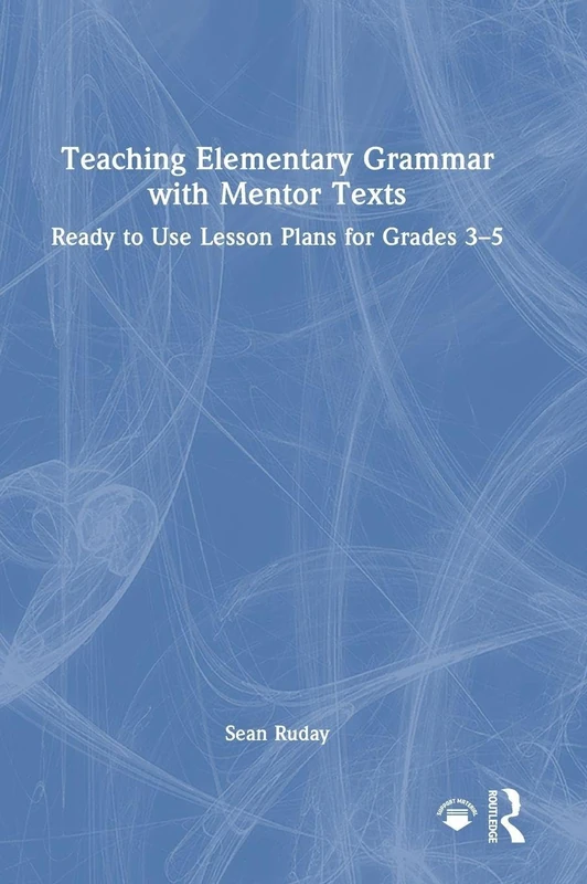 Routledge Teaching Elementary Grammar with Mentor Texts