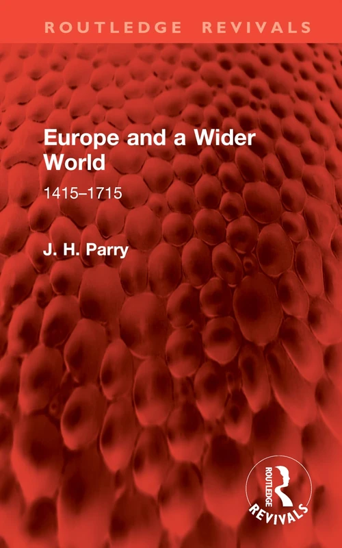 Europe and a Wider World: 1415–1715 (Routledge Revivals)