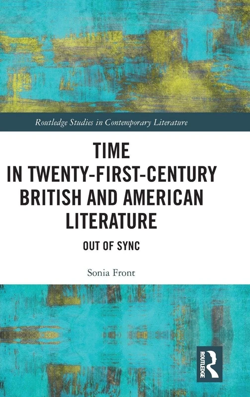 Routledge Time in 21st-Century British and American Literature