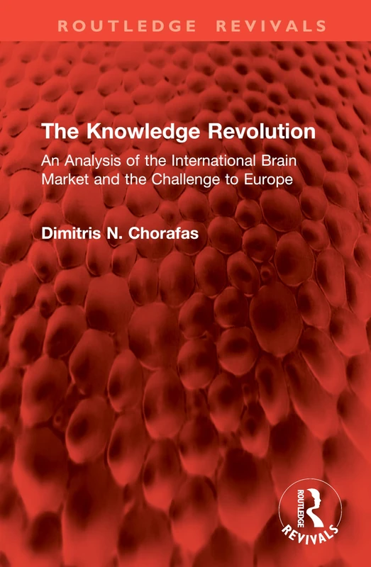 The Knowledge Revolution: An Analysis of the International Brain Market and the Challenge to Europe (Routledge Revivals) - Image 1