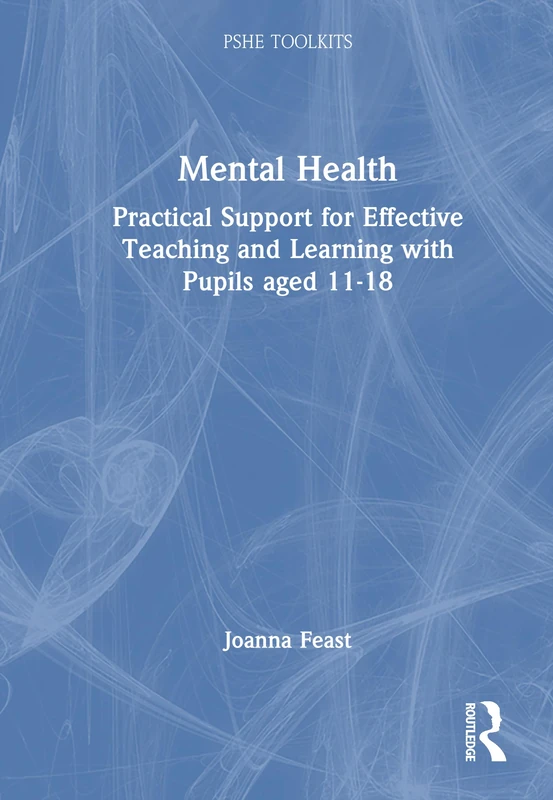 Routledge Mental Health: Support for Teaching Pupils 11-18