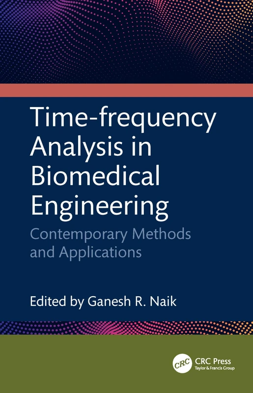 CRC Press - Time-Frequency Analysis in Biomedical Engineering