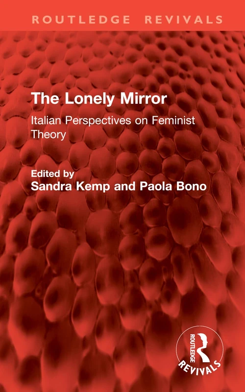 The Lonely Mirror: Italian Perspectives on Feminist Theory (Routledge Revivals)