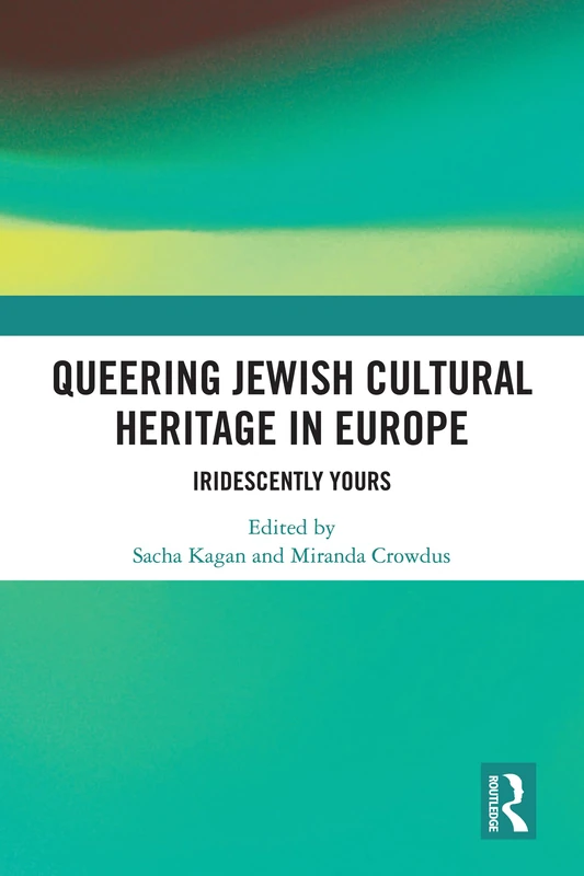 Queering Jewish Cultural Heritage in Europe: Iridescently Yours