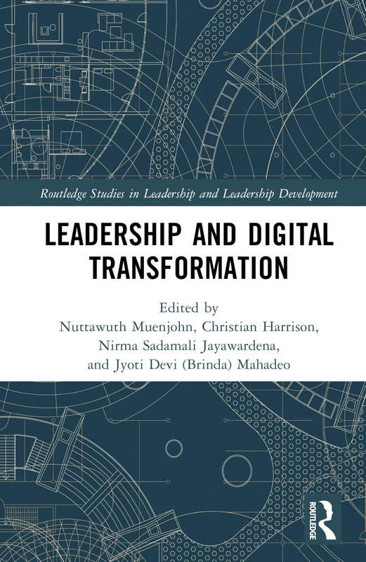 Leadership and Digital Transformation (Routledge Studies in Leadership and Leadership Development)