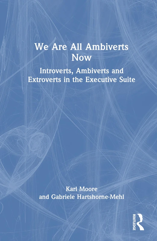 Routledge - We Are All Ambiverts Now: C-Suite Leadership Book - Image 1