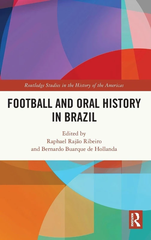 Routledge Football and Oral History in Brazil - History Book