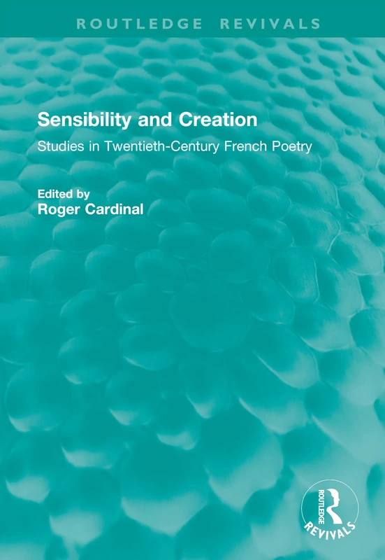 Routledge Sensibility and Creation: French Poetry Studies