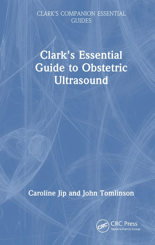 Clark's Essential Guide to Obstetric Ultrasound (Clark's Companion Essential Guides)