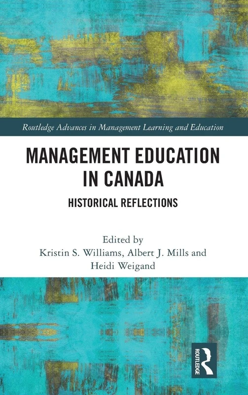 Routledge Management Education in Canada: Historical Reflections