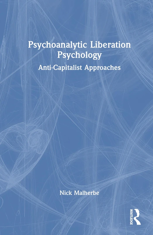 Routledge Psychoanalytic Liberation Psychology Book