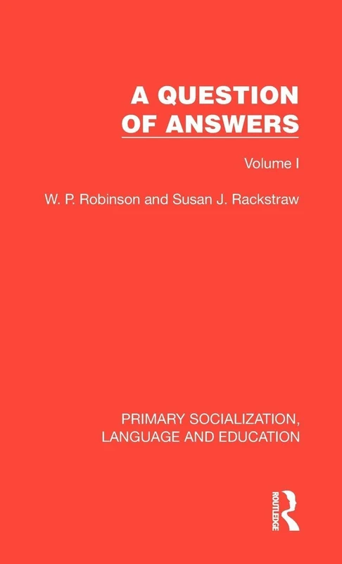 A Question of Answers: Volume I: 1 (Primary Socialization, Language and Education)