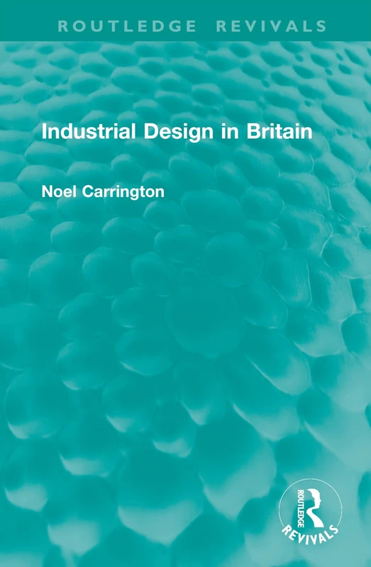 Industrial Design in Britain (Routledge Revivals)