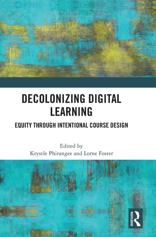 Routledge Decolonizing Digital Learning - Equity Book